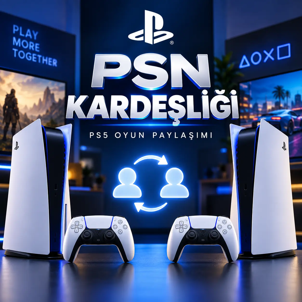 PSN kardeşliği ve PS5 oyun paylaşımı